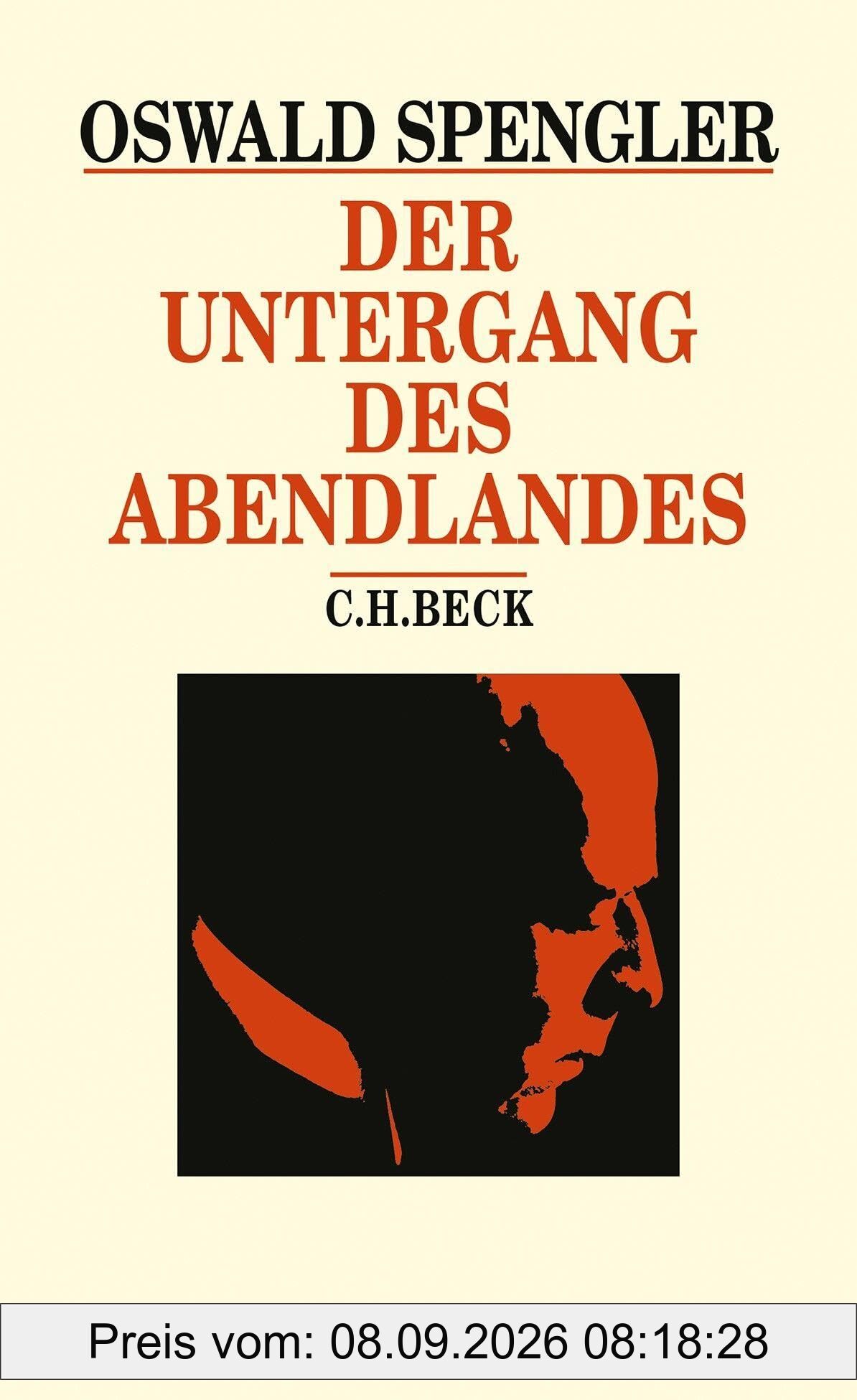 Der Untergang des Abendlandes: Umrisse einer Morphologie der Weltgeschichte (Beck's Historische Bibliothek)