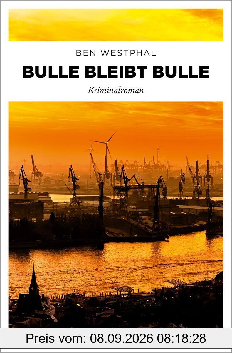 Bulle bleibt Bulle: Kriminalroman (Gerd Sehling)