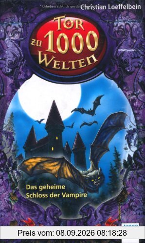 Das geheime Schloss der Vampire: Tor zu 1000 Welten