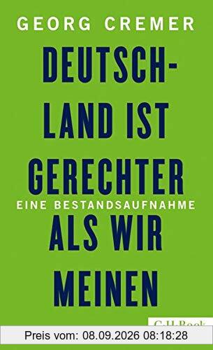 Deutschland ist gerechter, als wir meinen: Eine Bestandsaufnahme