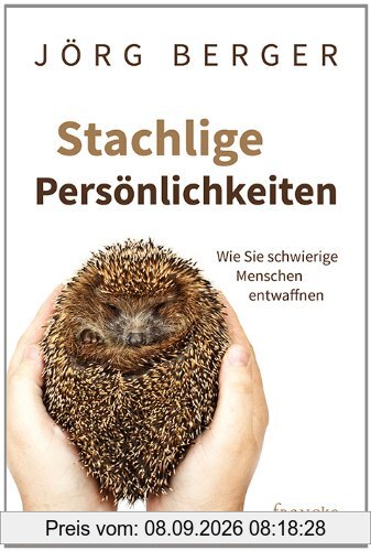 Stachlige Persönlichkeiten: Wie Sie schwierige Menschen entwaffnen