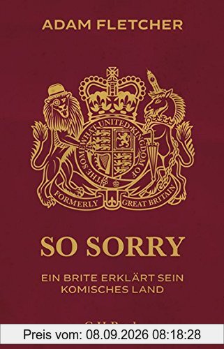 So sorry: Ein Brite erklärt sein komisches Land