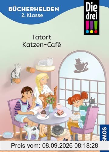 Die drei !!!, Bücherhelden 2. Klasse, Tatort Katzen-Café: Erstleser Kinder ab 7 Jahre