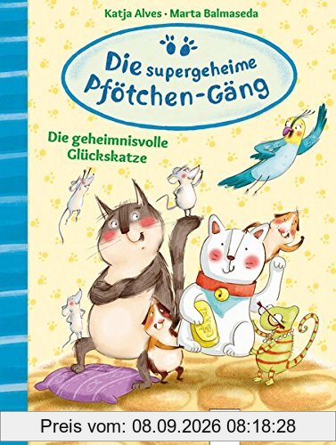 Die supergeheime Pfötchen-Gäng (2). Die geheimnisvolle Glückskatze.