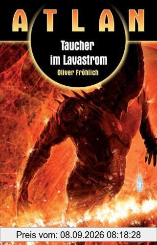 Atlan Sternensplitter Trilogie, Band 1: Taucher im Lavastrom