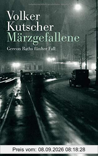 Märzgefallene: Gereon Raths fünfter Fall (Die Gereon-Rath-Romane, Band 5)