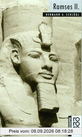 Ramses II.: Mit Selbstzeugnissen und Bilddokumenten