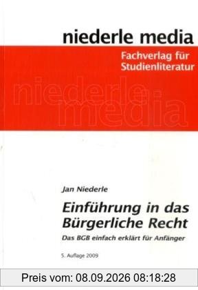 Einführung in das Bürgerliche Recht: Das BGB leicht erklärt für Anfänger