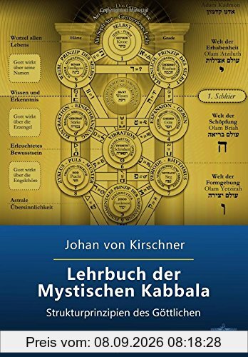 Lehrbuch der Mystischen Kabbala: Strukturprinzipien des Göttlichen (Philosophische Praxis des Inneren Kreises, Band 4)