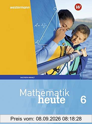 Mathematik heute - Ausgabe 2018 für Sachsen-Anhalt: Schülerband 6