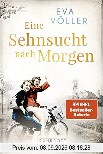 Eine Sehnsucht nach morgen: Die Ruhrpott-Saga. Roman