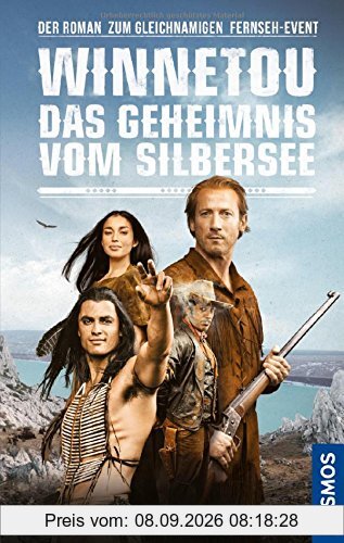 Winnetou - Das Geheimnis vom Silbersee: Der Roman zum gleichnamigen Fernseh-Event