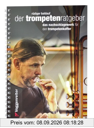 Der Trompeten-Ratgeber: Das Nachschlagewerk für den Trompetenkoffer
