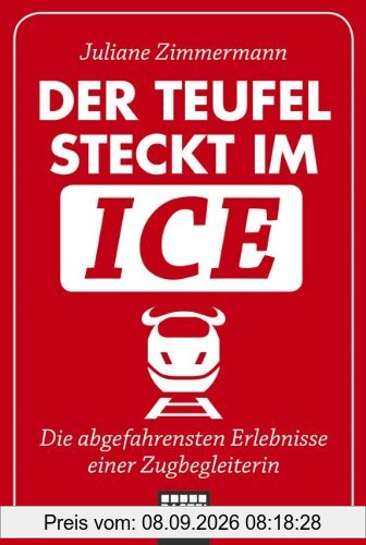 Der Teufel steckt im ICE: Die abgefahrensten Erlebnisse einer Zugbegleiterin