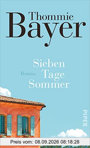 Sieben Tage Sommer: Roman | Eine geheimnisvolle Einladung nach Südfrankreich