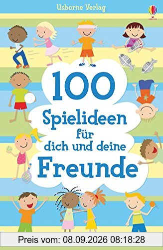 100 Spielideen für dich und deine Freunde