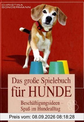 Das große Spielebuch für Hunde: Beschäftigungsideen - Spaß im Hundealltag