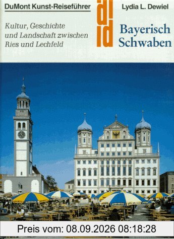 Bayerisch Schwaben. Kunst - Reiseführer. Kultur, Geschichte und Landschaft zwischen Ries und Lechfeld