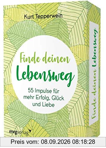 Finde deinen Lebensweg: 55 Impulse für mehr Erfolg, Glück und Liebe