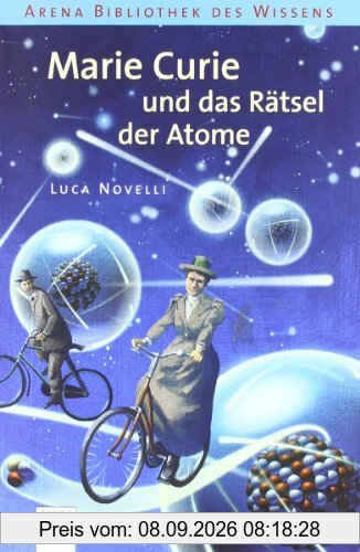 Marie Curie und das Rätsel der Atome