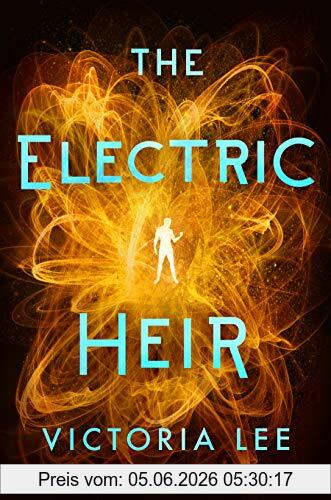 Victoria Lee The Electric Heir (Feverwake, Band 2)