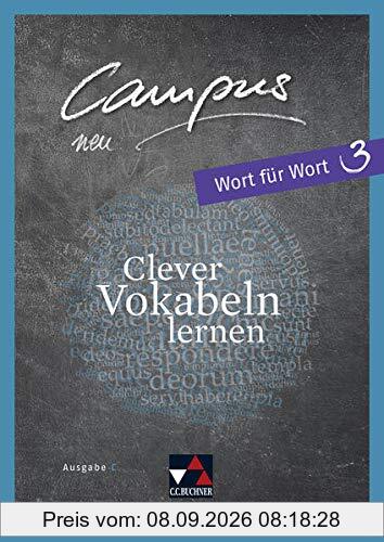 Campus C - neu / Campus C Wort für Wort 3 - neu: Gesamtkurs Latein in drei Bänden / Clever Vokabeln lernen