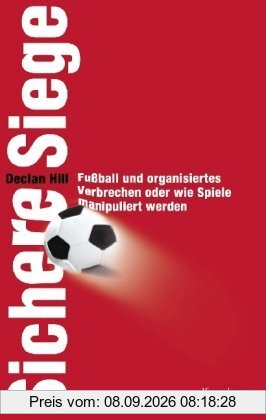 Sichere Siege: Fußball und organisiertes Verbrechen Oder wie Spiele manipuliert werden
