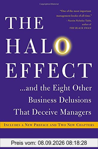 The Halo Effect: . . . and the Eight Other Business Delusions That Deceive Managers
