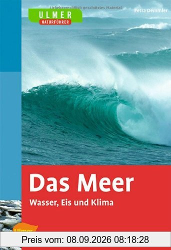 Das Meer: Wasser, Eis und Klima