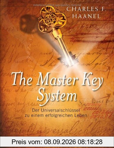 The Master Key System: Der Universalschlüssel zu einem erfolgreichen Leben