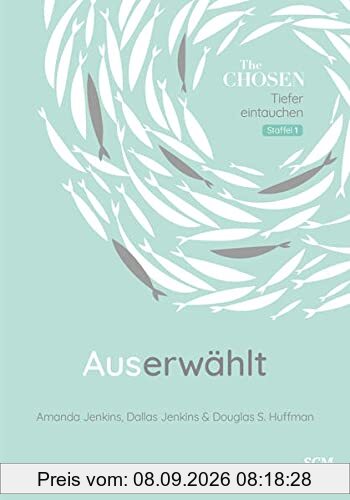 Auserwählt: Tiefer eintauchen Staffel 1 (Bibelmaterial zu The Chosen, 1, Band 1)