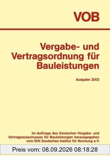 VOB. Vergabe- und Vertragsordnung für Bauleistungen 2002. Gesamtausgabe. Teil A - DIN 1960. Teil B - DIN 1961. Teil C - ATVen