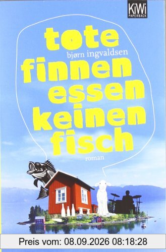 Tote Finnen essen keinen Fisch: Roman