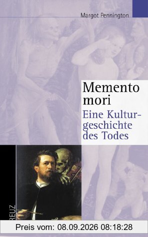Memento mori. Eine Kulturgeschichte des Todes