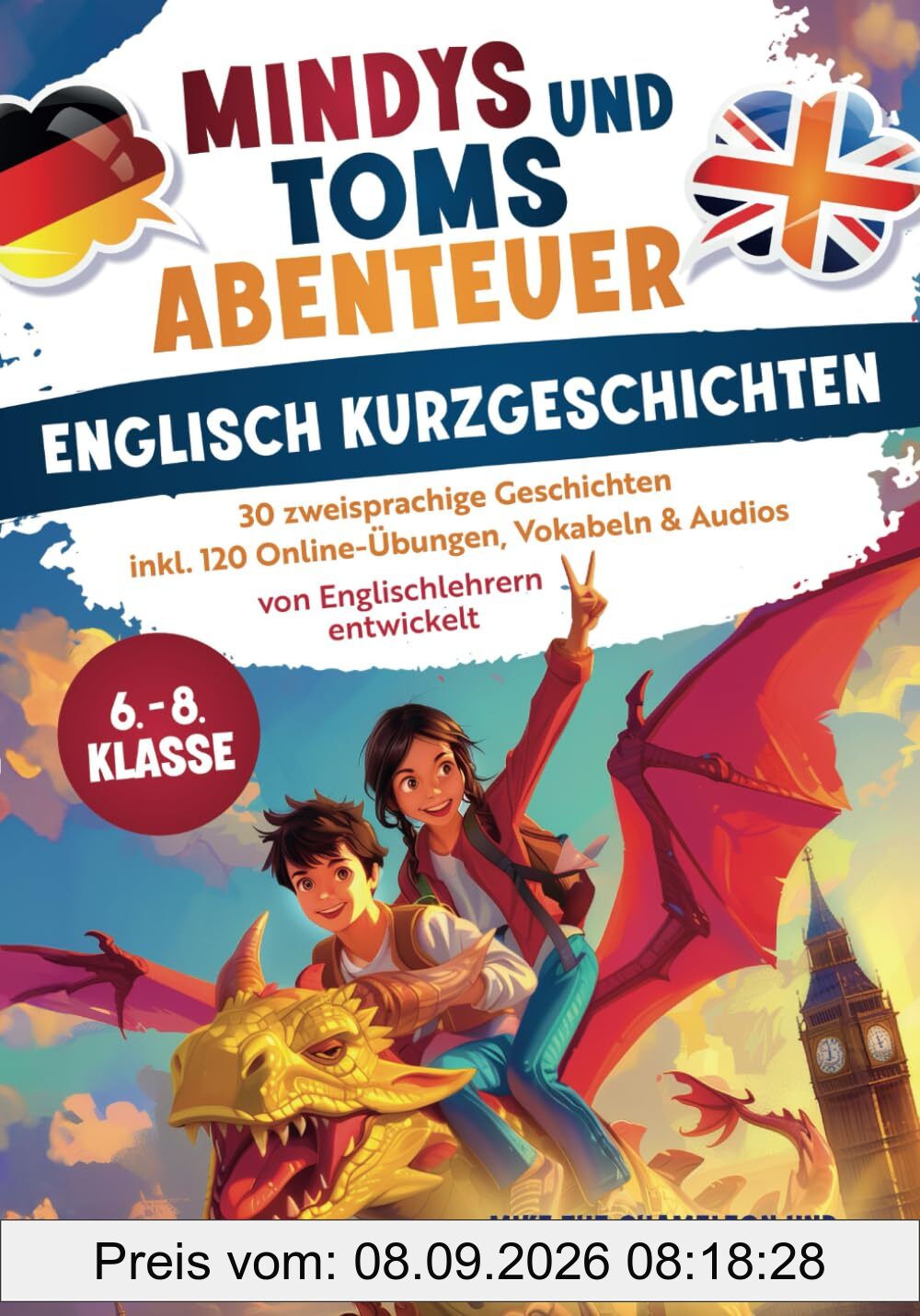 Mindys und Toms Abenteuer - Englische Kurzgeschichten Klasse 6–8: Einfach Englisch lernen - 30 abenteuerliche, zweisprachige Geschichten mit Übungen, Vokabeln & Audios - von Englischlehrern entwickelt