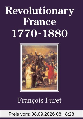 Revolutionary France 1770-1880 (History of France)