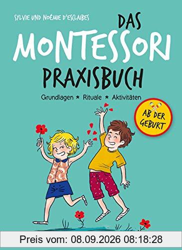 Das Montessori-Praxisbuch - Grundlagen - Rituale - Aktivitäten