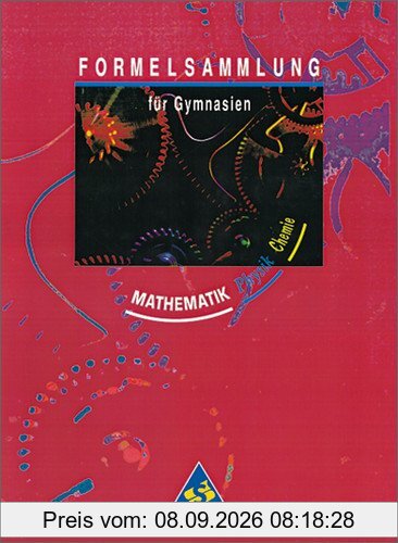 Formelsammlungen: Formelsammlung Mathematik / Physik / Chemie: Ausgabe für Gymnasien