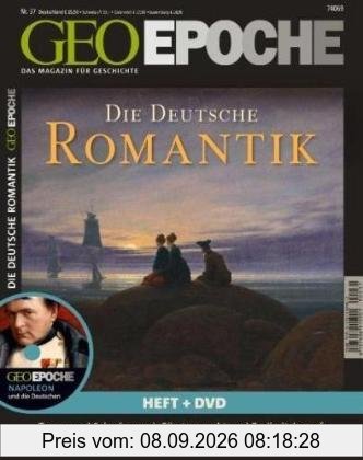 GEO Epoche (mit DVD): Geo Epoche Die Deutsche Romantik. Mit DVD: Das Magazin für Geschichte: 37/2009