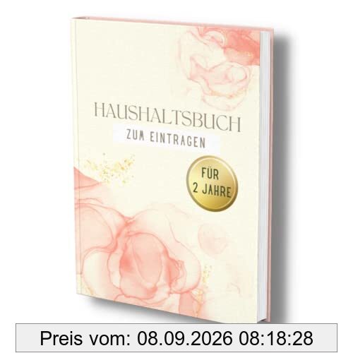 Haushaltsbuch: Der Finanzplaner für 2 Jahre- Einfach, strukturiert und übersichtlich. Alle Einnahmen und Ausgaben im Überblick. Undatiert, 100 Seiten. (Finanzbuch- Alles im Griff!, Band 1)