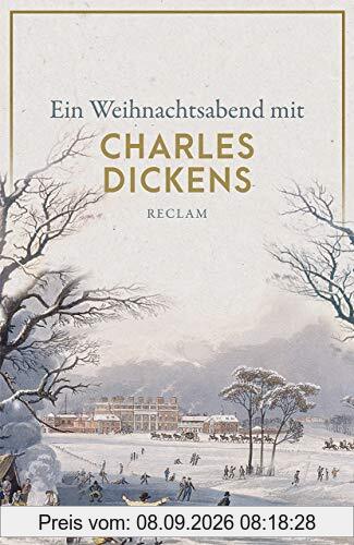 Ein Weihnachtsabend mit Charles Dickens (Reclams Universal-Bibliothek)