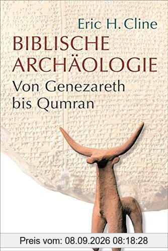 Biblische Archäologie: Von Genezareth bis Qumran