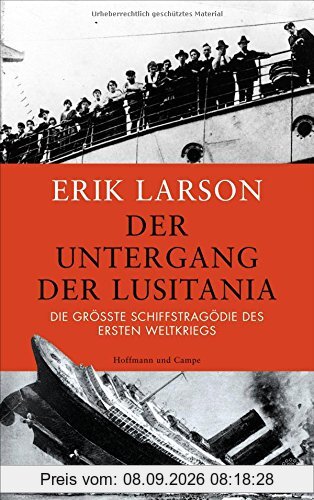 Der Untergang der Lusitania: Die größte Schiffstragödie des Ersten Weltkriegs