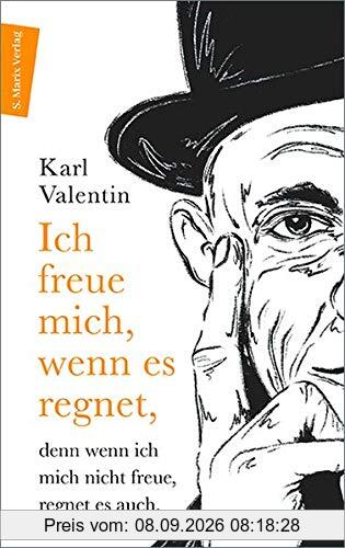 Ich freue mich, wenn es regnet, denn wenn ich mich nicht freue, regnet es auch: Gerade Gedanken eines Schrägdenkers