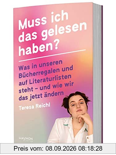 Muss ich das gelesen haben? Was in unseren Bücherregalen und auf Literaturlisten steht – und wie wir das jetzt ändern