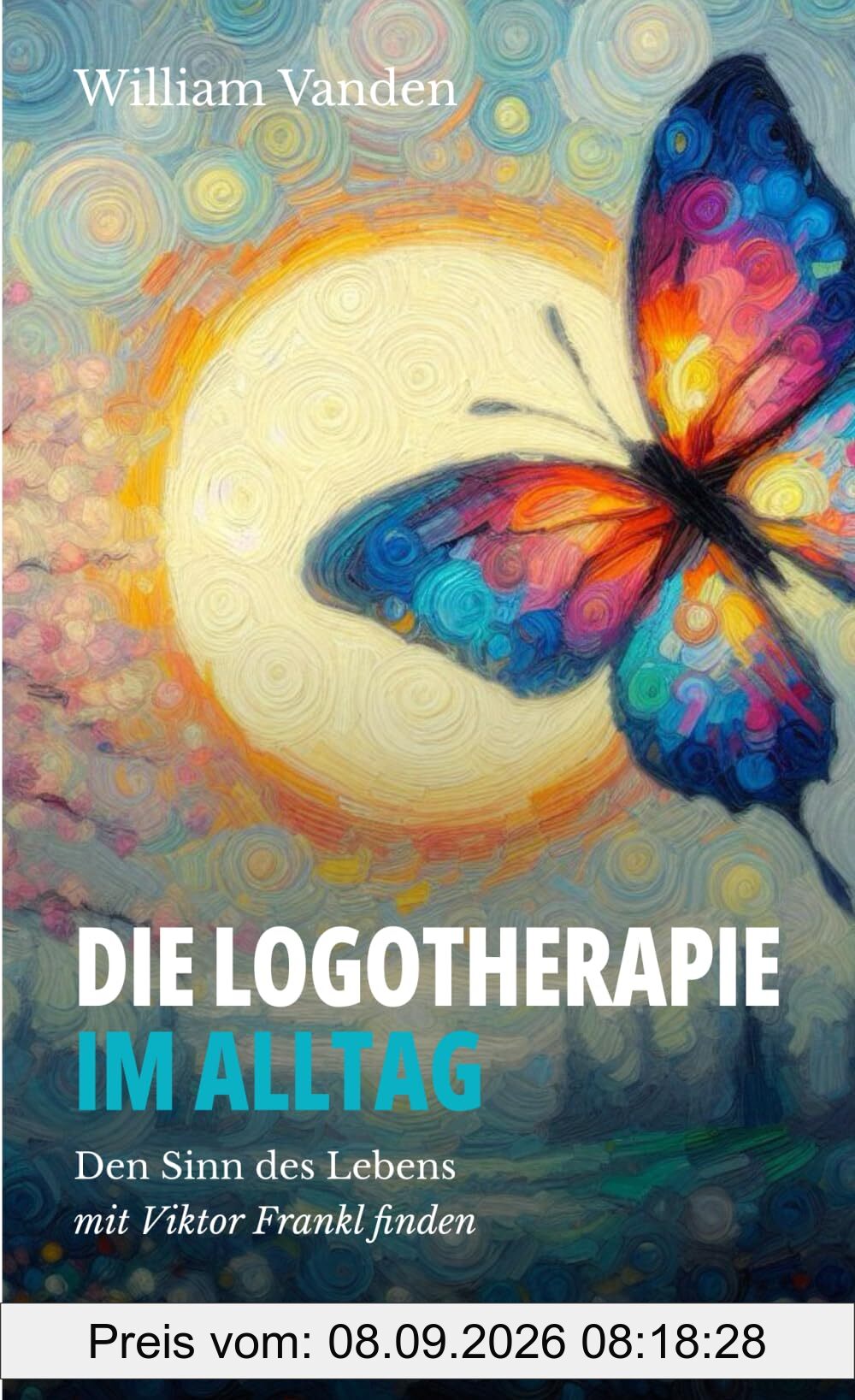 Die Logotherapie im Alltag: Den Sinn des Lebens mit Viktor Frankl finden