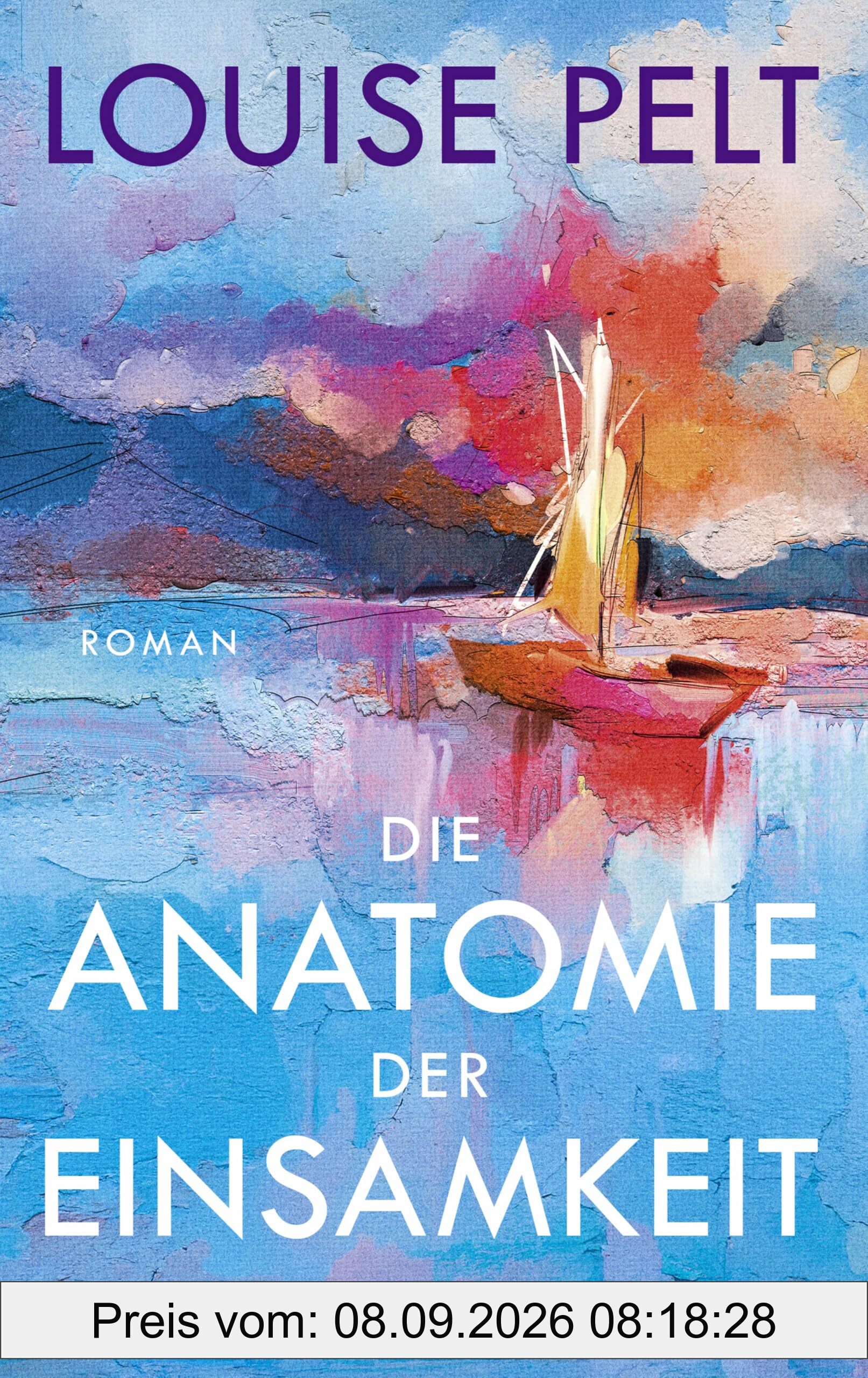 Die Anatomie der Einsamkeit: Roman. Ein einfühlsamer Roman über die Wucht der Einsamkeit und den Mut, Neuanfänge zu wagen