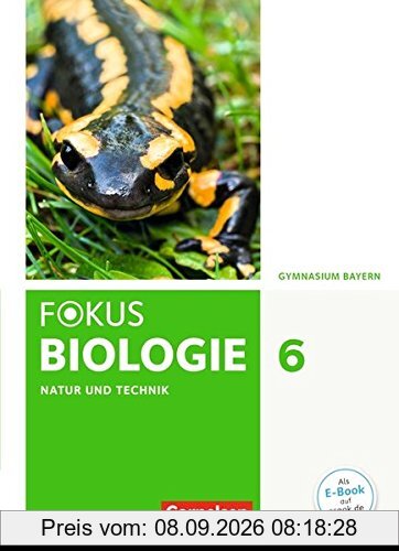 Fokus Biologie - Neubearbeitung - Gymnasium Bayern: 6. Jahrgangsstufe - Natur und Technik: Biologie: Schülerbuch
