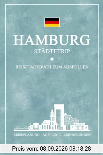 Städtetrip Hamburg Reisetagebuch zum Ausfüllen: Kleines Notizbuch und Reisebuch Geschenk / Städtereise Hamburg Souvenir und Geschenkidee / Andenken Urlaub / Reise Tagebuch