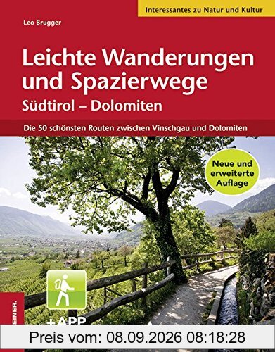 Leichte Wanderungen und Spazierwege Südtirol - Dolomiten: Die schönsten Routen zwischen Vinschgau und Dolomiten
